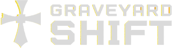 Graveyard Shift