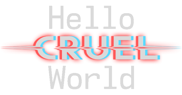 Hello Cruel World
