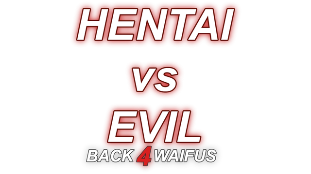 Hentai vs Evil: Back 4 Waifus