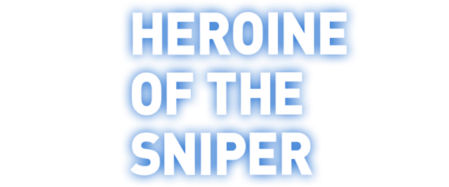 Heroine of the Sniper