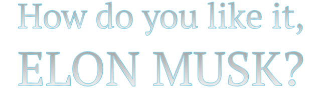 How do you like it, Elon Musk?