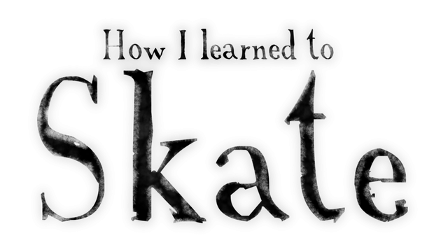 How I learned to Skate