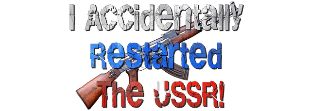 I accidentally restarted the USSR