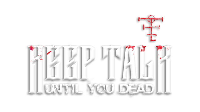 Keep Talk Until You Dead