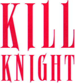 KILL KNIGHT