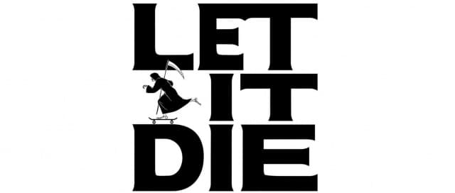 LET IT DIE