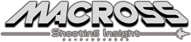 MACROSS -Shooting Insight-