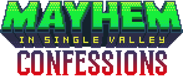 Mayhem in Single Valley: Confessions