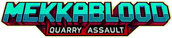 Mekkablood: Quarry Assault