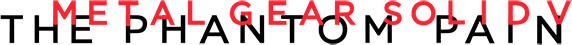 Metal Gear Solid 5: The Phantom Pain