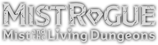 MISTROGUE: Mist and the Living Dungeons