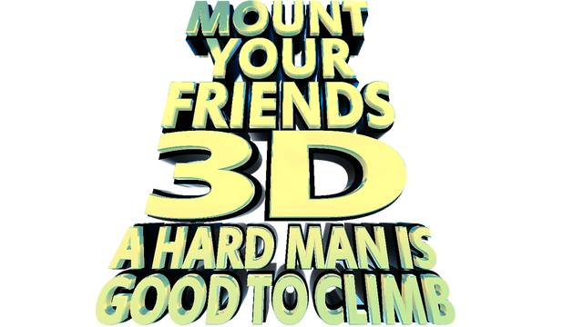 Mount Your Friends 3D: A Hard Man is Good to Climb