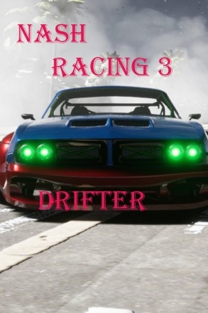 Nash Racing 3: Drifter Nash Racing 3: Drifter