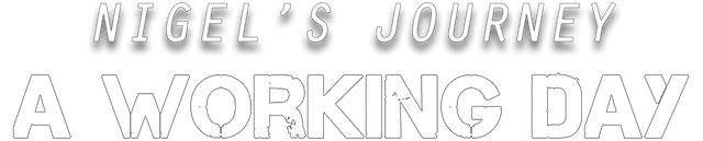 Nigel's Journey : A Working Day