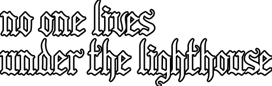No one lives under the lighthouse