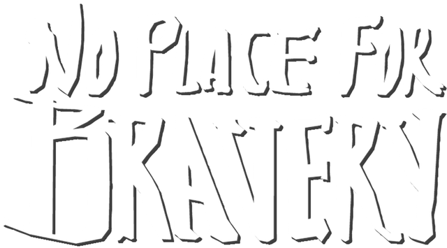 No Place for Bravery