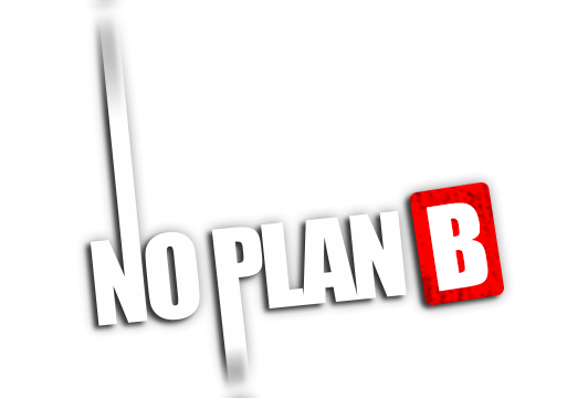 No Plan B