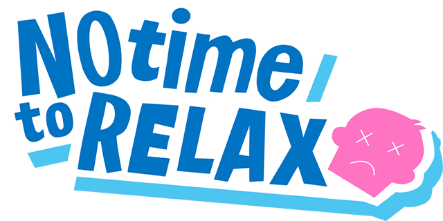 No Time to Relax