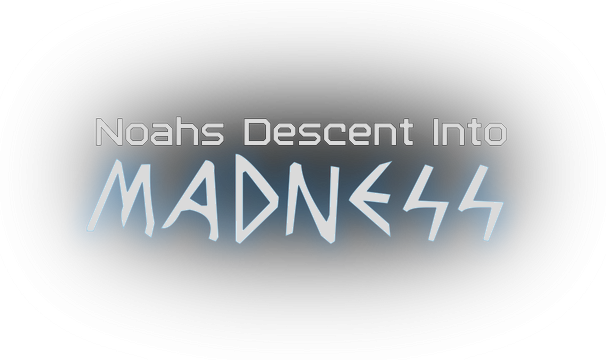 Noah's Descent into Madness