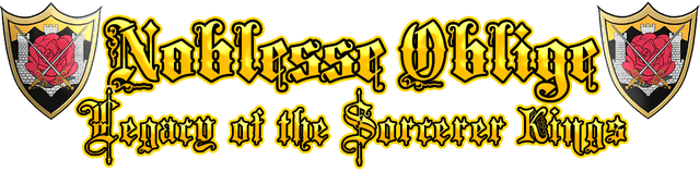 Noblesse Oblige: Legacy of the Sorcerer Kings
