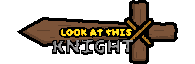 OH MY GOD, LOOK AT THIS KNIGHT