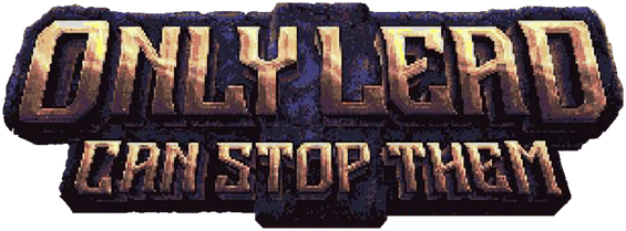 Only Lead Can Stop Them