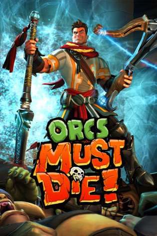 Orcs Must Die! Orcs Must Die!