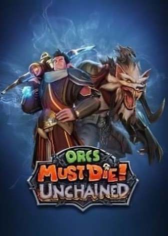 Orcs Must Die! Unchained Orcs Must Die! Unchained