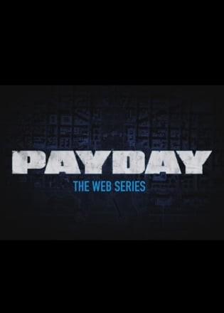 PAYDAY: The Web Series