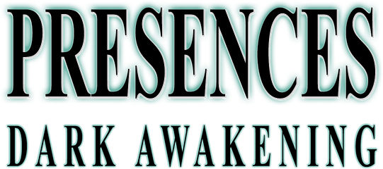 Presences: Dark Awakening