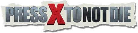 Press X to Not Die
