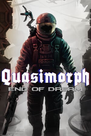 Quasimorph: End of Dream Quasimorph: End of Dream