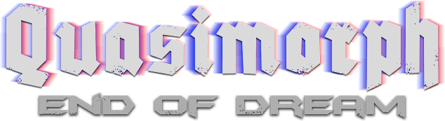 Quasimorph: End of Dream