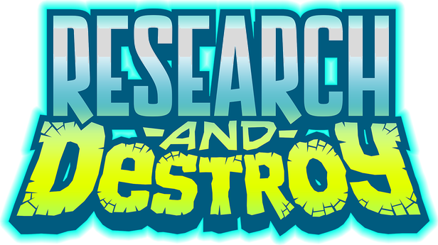 RESEARCH and DESTROY