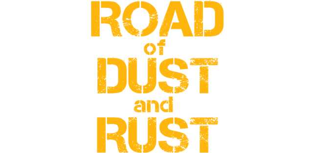 Road of Dust and Rust