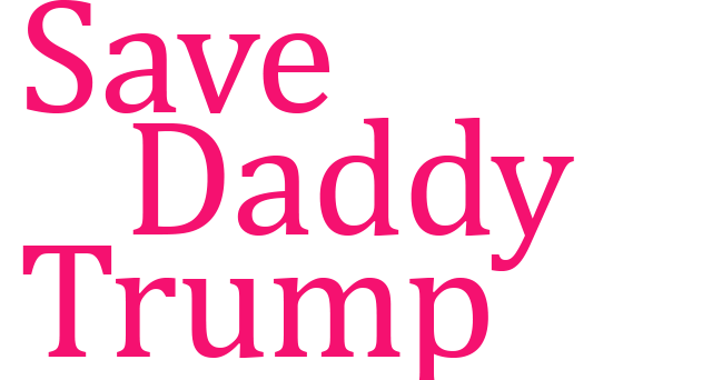 Save Daddy Trump