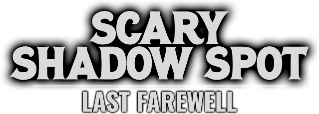 Scary Shadow Spot: Last Farewell