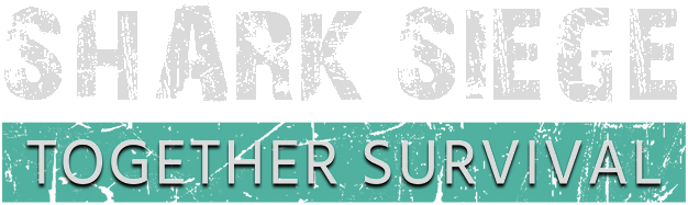 SHARK SIEGE - TOGETHER SURVIVAL