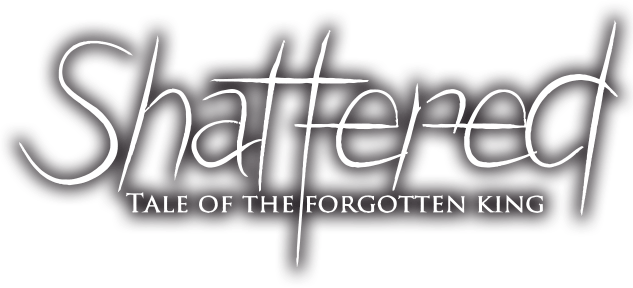 Shattered - Tale of the Forgotten King