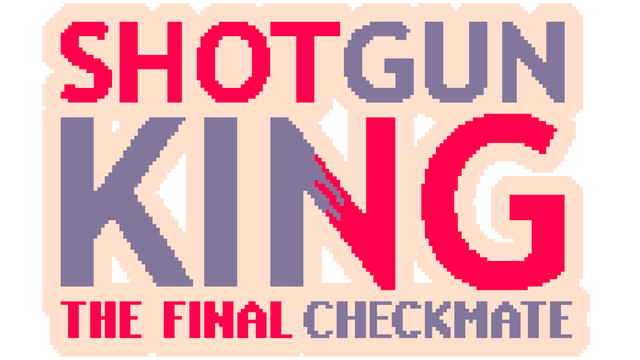 Shotgun King: The Final Checkmate