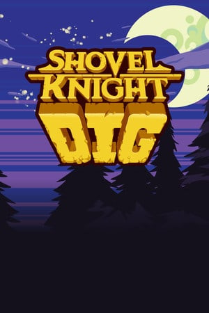 Shovel Knight Dig Shovel Knight Dig