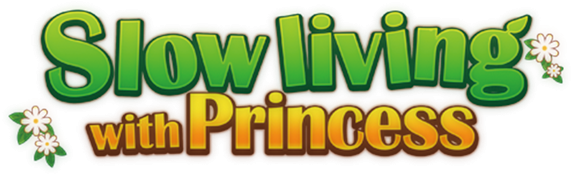 Slow living with Princess