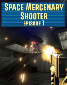 Space Mercenary Shooter: Episode 1 Space Mercenary Shooter: Episode 1