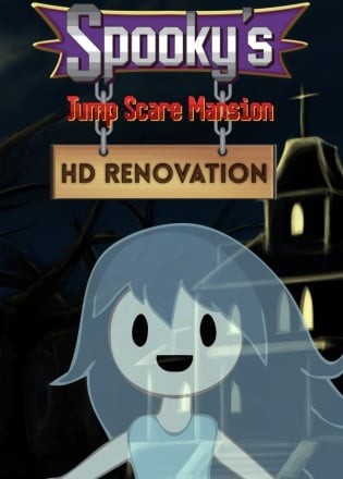 Spooky's Jump Scare Mansion: HD Renovation Spooky's Jump Scare Mansion: HD Renovation