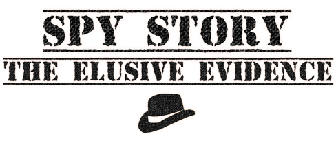 Spy Story. The Elusive Evidence