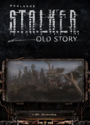 Сталкер: Clear Sky - Old Story Сталкер: Clear Sky - Old Story