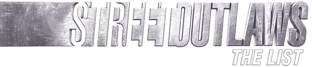 Street Outlaws: The List