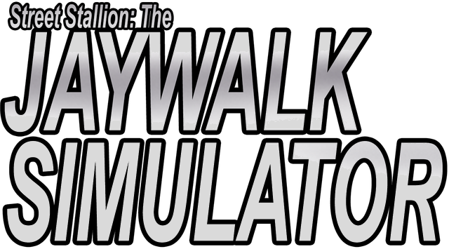 Street Stallion: The Jaywalk Simulator