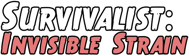 Survivalist: Invisible Strain