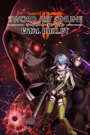 Sword Art Online: Fatal Bullet Sword Art Online: Fatal Bullet